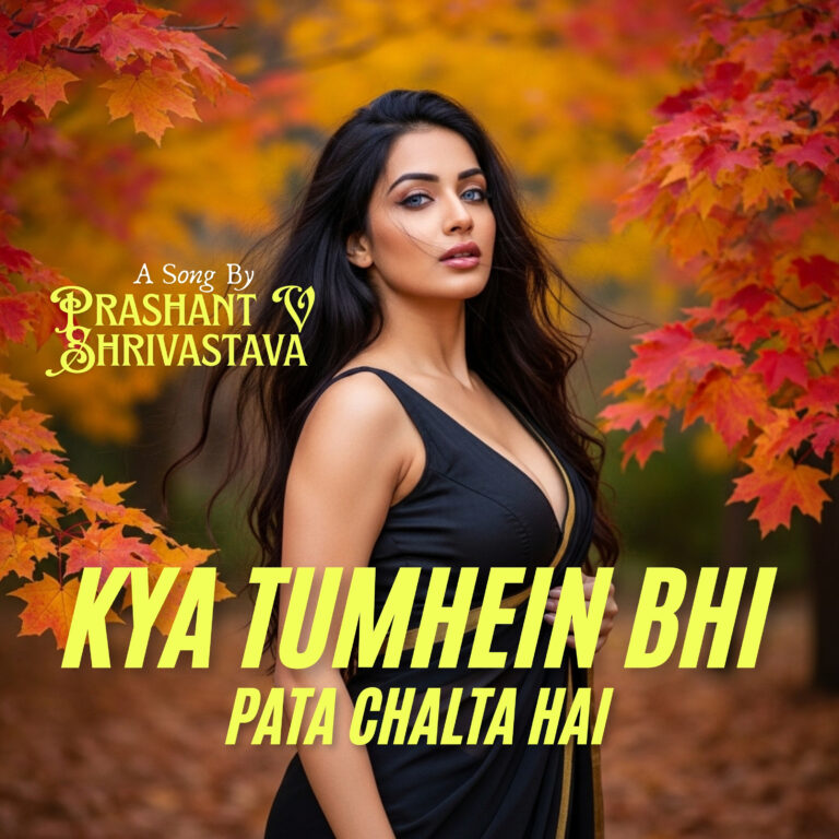 Kya Tumhein Bhi Pata Chalta Hai Original Indie Songs Prashant V Shrivastava